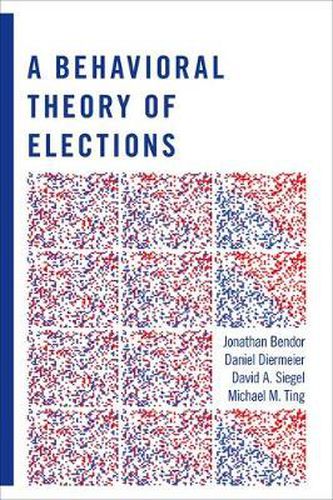 Cover image for A Behavioral Theory of Elections