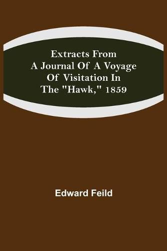 Extracts from a Journal of a Voyage of Visitation in the Hawk, 1859