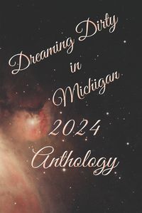 Cover image for Dreaming Dirty in Michigan 2024 Anthology