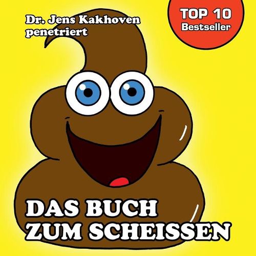 Cover image for Das Buch zum Scheissen: Cartoons, Lustiges und Wissenswertes rund um leicht und schwer Verdauliches