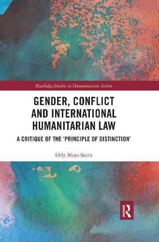 Cover image for Gender, Conflict and International Humanitarian Law: A Critique of the 'Principle of Distinction