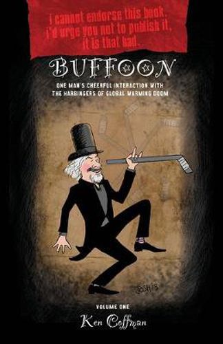 Cover image for Buffoon: One Man's Cheerful Interaction with the Harbingers of Global Warming Doom