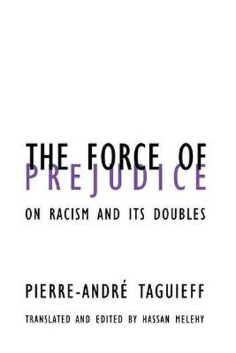 Force Of Prejudice: On Racism and Its Doubles