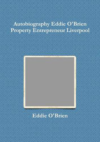 Cover image for Autobiography Eddie Obrien Property Entrepreneur Liverpool