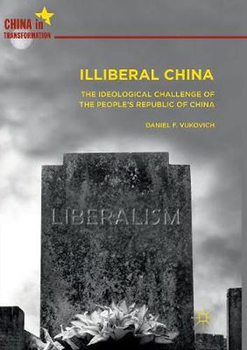 Cover image for Illiberal China: The Ideological Challenge of the People's Republic of China