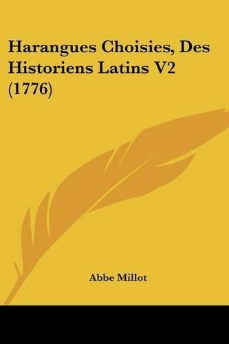 Harangues Choisies, Des Historiens Latins V2 (1776)