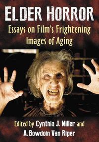 Cover image for Elder Horror: Essays on Film's Frightening Images of Aging