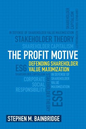 Cover image for The Profit Motive: Defending Shareholder Value Maximization