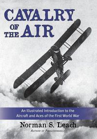 Cover image for Cavalry of the Air: An Illustrated Introduction to the Aircraft and Aces of the First World War