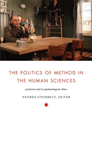 Cover image for The Politics of Method in the Human Sciences: Positivism and Its Epistemological Others
