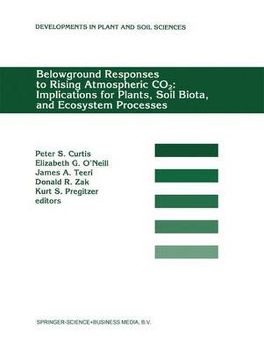 Belowground Responses to Rising Atmospheric CO2: Implications for Plants, Soil Biota, and Ecosystem Processes: Proceedings of a workshop held at the University of Michigan Biological Station, Pellston, Michigan, USA, May 29-June 2, 1993