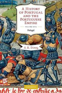 Cover image for A History of Portugal and the Portuguese Empire 2 Volume Paperback Set: From Earliest Times to 1807