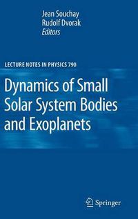 Cover image for Dynamics of Small Solar System Bodies and Exoplanets