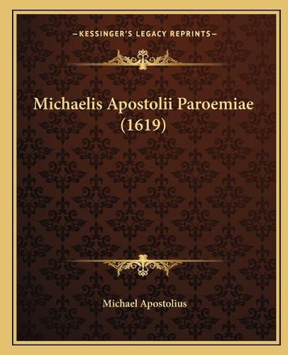 Cover image for Michaelis Apostolii Paroemiae (1619)