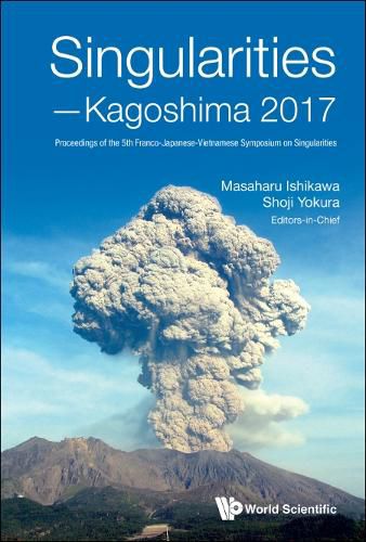 Cover image for Singularities - Kagoshima 2017: Proceedings Of The 5th Franco-japanese-vietnamese Symposium On Singularities