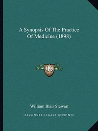 Cover image for A Synopsis of the Practice of Medicine (1898)