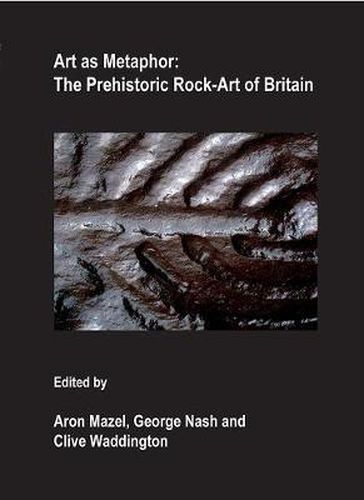 Cover image for Art as Metaphor: The Prehistoric Rock-Art of Britain
