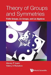Cover image for Theory Of Groups And Symmetries: Finite Groups, Lie Groups, And Lie Algebras