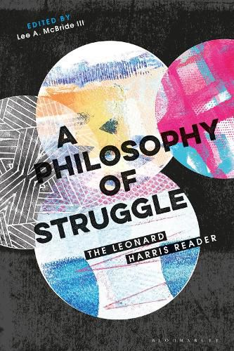 A Philosophy of Struggle: The Leonard Harris Reader