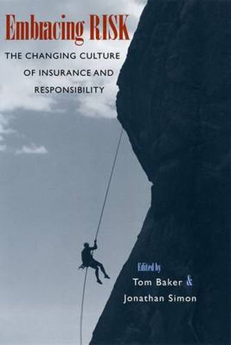 Cover image for Embracing Risk: The Changing Culture of Insurance and Responsibility