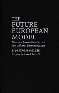 Cover image for The Future European Model: Economic Internationalization and Cultural Decentralization