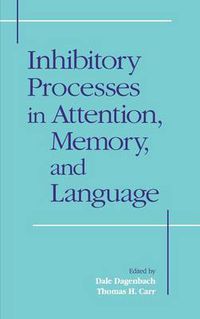 Cover image for Inhibitory Processes in Attention, Memory and Language