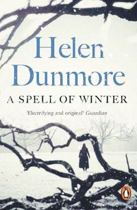 Cover image for A Spell of Winter: WINNER OF THE WOMEN'S PRIZE FOR FICTION