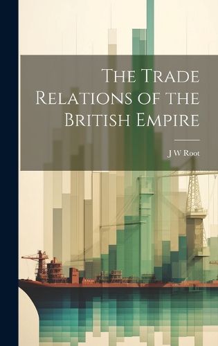 Cover image for The Trade Relations of the British Empire