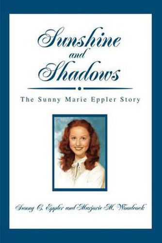 Cover image for Sunshine and Shadows: The Sunny Marie Eppler Story