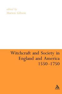 Cover image for Witchcraft And Society in England and America, 1550-1750