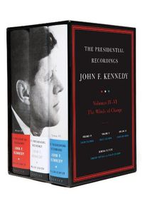 Cover image for The Presidential Recordings: John F. Kennedy Volumes IV-VI: The Winds of Change: October 29, 1962 - February 7, 1963