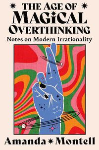 Cover image for The Age of Magical Overthinking