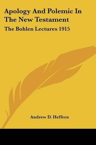 Cover image for Apology And Polemic In The New Testament: The Bohlen Lectures 1915
