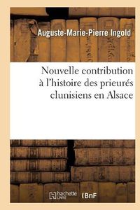 Cover image for Nouvelle Contribution A l'Histoire Des Prieures Clunisiens En Alsace