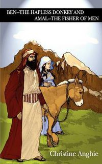 Cover image for Ben - The Hapless Donkey and Amal - The Fisher of Men