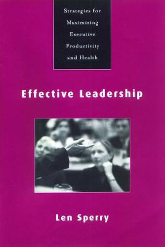 Cover image for Effective Leadership: Strategies for Maximizing Executive Productivity and Health