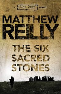 Cover image for The Six Sacred Stones: A Jack West Jr Novel 2