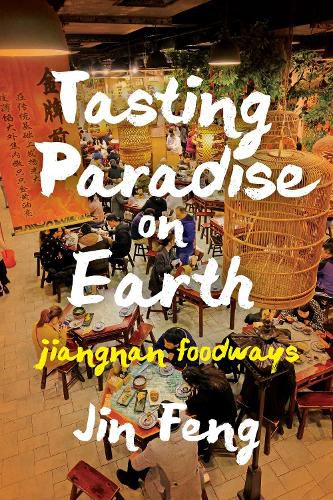 Cover image for Tasting Paradise on Earth: Jiangnan Foodways