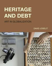 Cover image for Heritage and Debt: Art in Globalization
