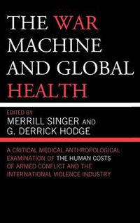 Cover image for The War Machine and Global Health