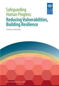 Cover image for Safeguarding human progress: reducing vulnerabilities, building resilience