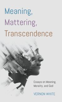 Cover image for Meaning, Mattering, Transcendence