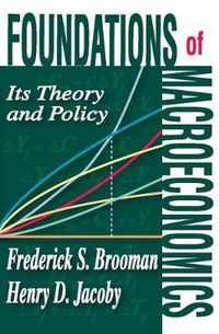 Cover image for Foundations of Macroeconomics: Its Theory and Policy