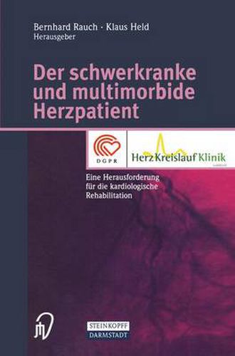 Cover image for Der schwerkranke und multimorbide Herzpatient: Eine Herausforderung fur die kardiologische Rehabilitation