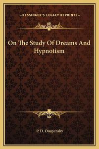 Cover image for On the Study of Dreams and Hypnotism