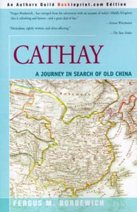 Cover image for Cathay: A Journey in Search of Old China