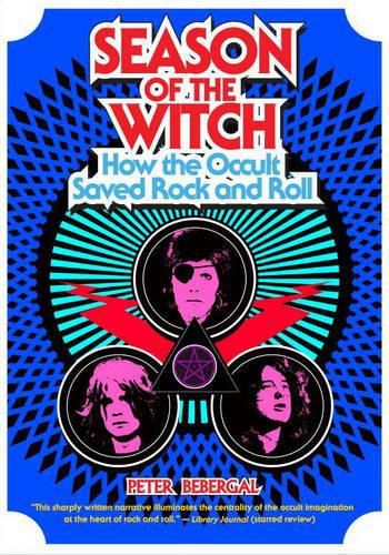 Cover image for Season of the Witch: How the Occult Saved Rock and Roll