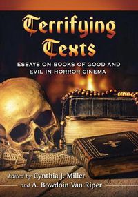 Cover image for Terrifying Texts: Essays on Books of Good and Evil in Horror Cinema