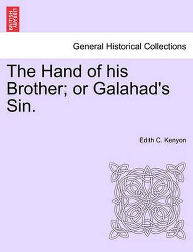 Cover image for The Hand of His Brother; Or Galahad's Sin.