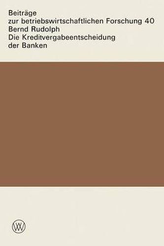 Cover image for Die Kreditvergabeentscheidung Der Banken: Der Einfluss Von Zinsen Und Sicherheiten Auf Die Kreditgewahrung